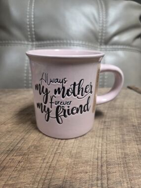 Pink 'Always My Mother Forever My Friend' Ceramic Mug ~ Bin Q